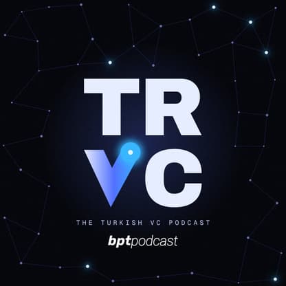 TRVC - The Turkish VC podcast