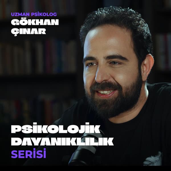 Psikolog Gökhan Çınar’la Psikolojik Dayanıklılık Serisi kapak görseli
